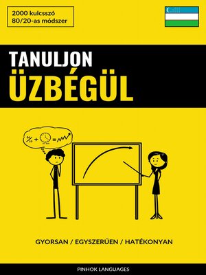 cover image of Tanuljon Üzbégül--Gyorsan / Egyszerűen / Hatékonyan